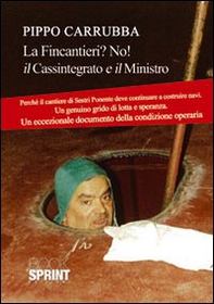 Fincantieri? No! Il cassintegrato e il signor ministro. «Lettera al ministro» - Librerie.coop
