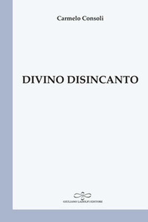Divino disincanto - Librerie.coop Divino disincanto - Librerie.coop