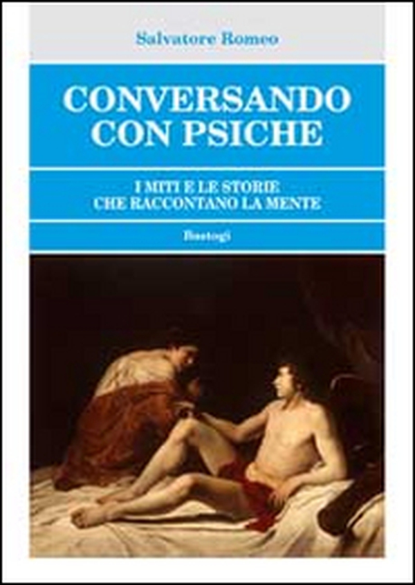 Conversando con psiche. I miti e le storie che raccontano la mente - Librerie.coop Conversando con psiche. I miti e le storie che raccontano la mente - Librerie.coop