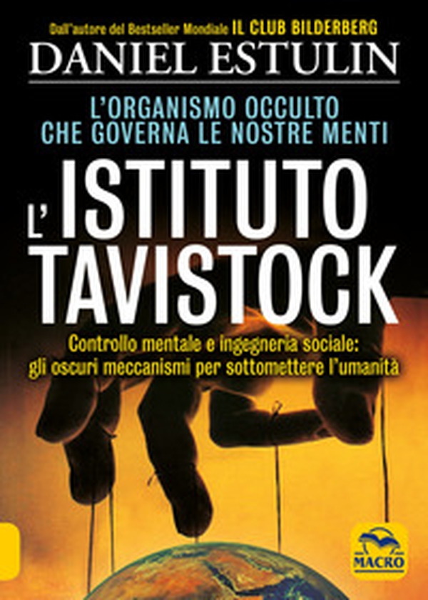 L'Istituto Tavistock. L'organismo occulto che controlla le nostre menti: gli oscuri meccanismi per sottomettere l'umanità - Librerie.coop L'Istituto Tavistock. L'organismo occulto che controlla le nostre menti: gli oscuri meccanismi per sottomettere l'umanità - Librerie.coop