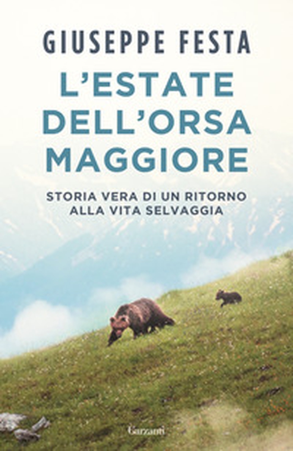 L'estate dell'Orsa Maggiore. Storia vera di un ritorno alla vita selvaggia - Librerie.coop L'estate dell'Orsa Maggiore. Storia vera di un ritorno alla vita selvaggia - Librerie.coop