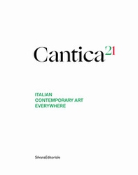 Cantica21. Italian contemporary art everywhere. Ediz. italiana e inglese - Librerie.coop