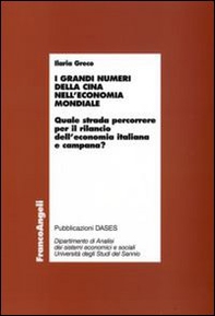 I grandi numeri della Cina nell'economia mondiale. Quale strada percorrere per il rilancio dell'economia italiana e campana? - Librerie.coop