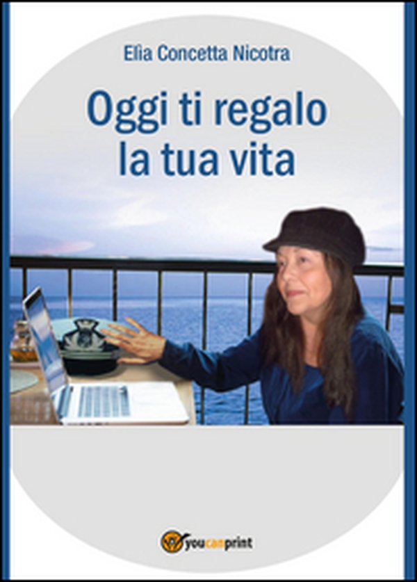 Oggi ti regalo la tua vita - Librerie.coop Oggi ti regalo la tua vita - Librerie.coop