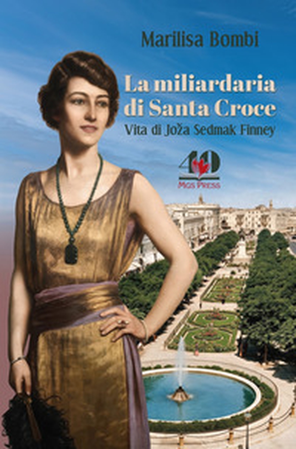 La miliardaria di Santa Croce. Vita di Joza Sedmak Finney - Librerie.coop