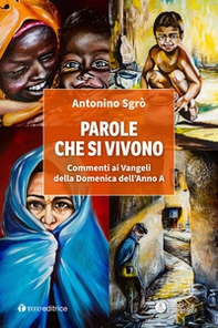 Parole che si vivono. Commenti ai Vangeli della Domenica dell'Anno A - Librerie.coop