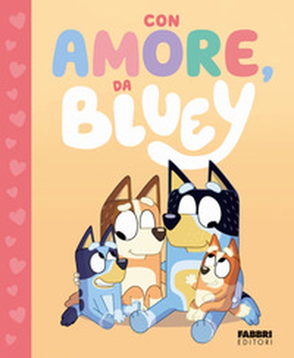 Con amore, da Bluey. Bluey - Librerie.coop Con amore, da Bluey. Bluey - Librerie.coop