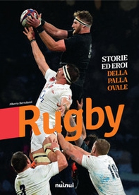 Rugby. Storie ed eroi della palla ovale - Librerie.coop