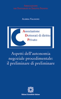 Aspetti dell'autonomia negoziale procedimentale: il preliminare di preliminare - Librerie.coop