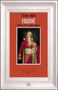 Fouché. Ritratto di un uomo politico - Librerie.coop Fouché. Ritratto di un uomo politico - Librerie.coop