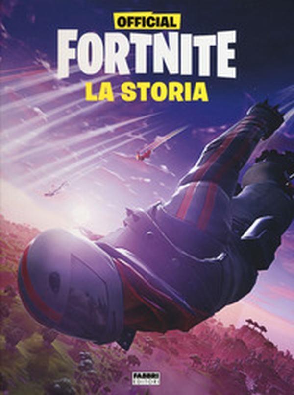 Official Fortnite. La storia - Librerie.coop Official Fortnite. La storia - Librerie.coop