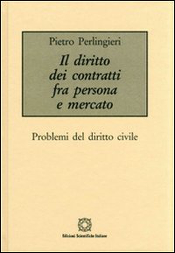 Il diritto dei contratti tra persona e mercato - Librerie.coop Il diritto dei contratti tra persona e mercato - Librerie.coop