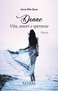 Donne. Vita, amori e speranze - Librerie.coop