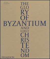 The glory of Byzantium and early Christendom - Librerie.coop