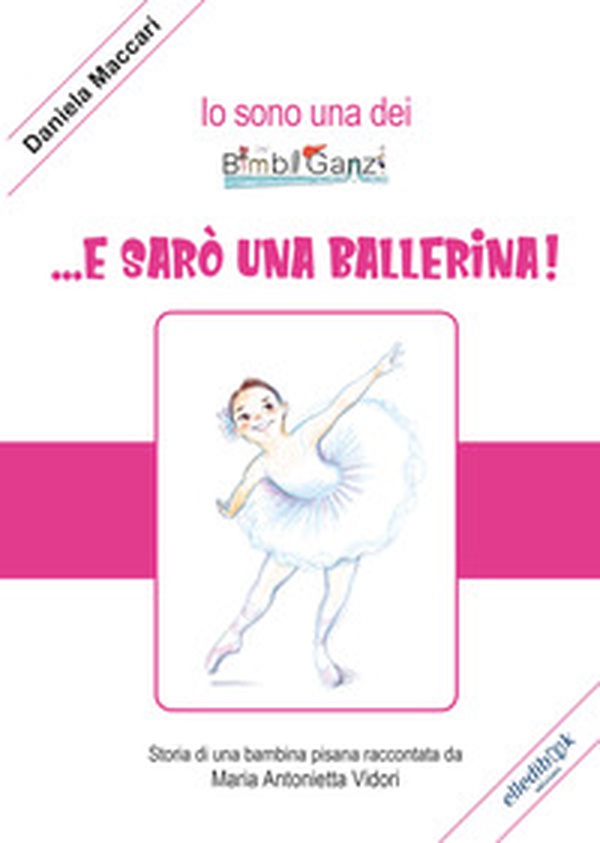 ... E sarò una ballerina! - Librerie.coop ... E sarò una ballerina! - Librerie.coop