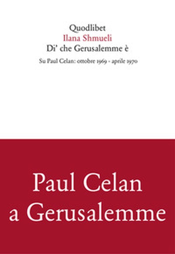 Di' che Gerusalemme è. Su Paul Celan: ottobre 1969-aprile 1970 - Librerie.coop Di' che Gerusalemme è. Su Paul Celan: ottobre 1969-aprile 1970 - Librerie.coop