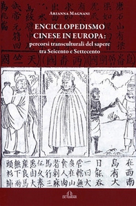 Enciclopedismo cinese in Europa: percorsi transculturali del sapere tra Seicento e Settecento - Librerie.coop