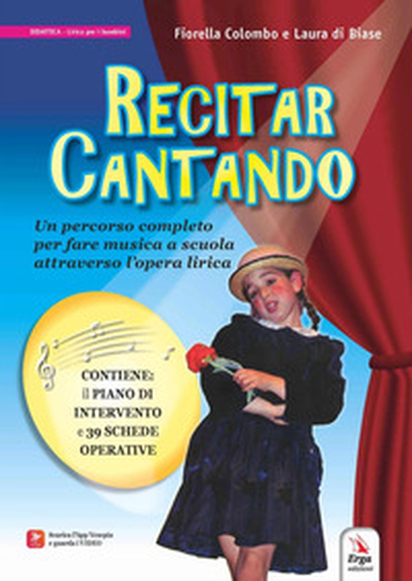 Recitar cantando ovvero come accostare bambini e ragazzi all'opera lirica attraverso il teatro - Librerie.coop Recitar cantando ovvero come accostare bambini e ragazzi all'opera lirica attraverso il teatro - Librerie.coop