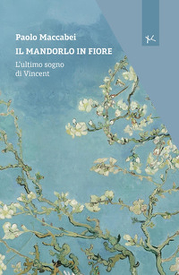 Il mandorlo in fiore. L'ultimo sogno di Vincent - Librerie.coop