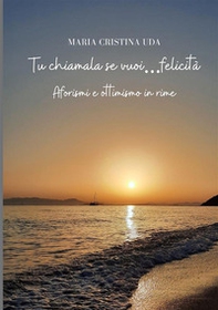 Tu chiamala se vuoi...felicità - Librerie.coop