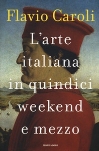 L'arte italiana in quindici weekend e mezzo - Librerie.coop