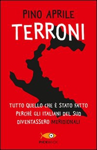 Terroni. Tutto quello che è stato fatto perché gli italiani del Sud diventassero «meridionali» - Librerie.coop