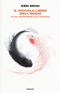 Il piccolo libro dell'ikigai. La via giapponese alla felicità - Librerie.coop Il piccolo libro dell'ikigai. La via giapponese alla felicità - Librerie.coop