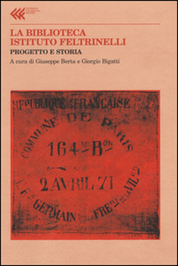 La Biblioteca Istituto Feltrinelli. Progetto e storia - Librerie.coop La Biblioteca Istituto Feltrinelli. Progetto e storia - Librerie.coop
