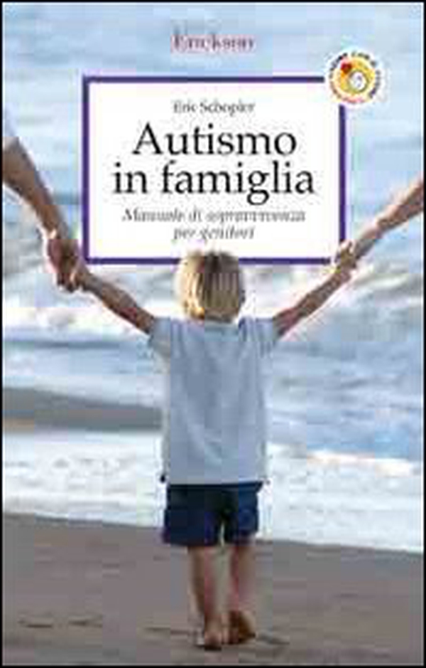 Autismo in famiglia. Manuale di sopravvivenza per genitori - Librerie.coop Autismo in famiglia. Manuale di sopravvivenza per genitori - Librerie.coop