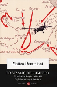 Lo sfascio dell'impero. Gli italiani in Etiopia (1936-1941) - Librerie.coop