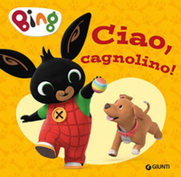 Ciao, cagnolino! Bing - Librerie.coop Ciao, cagnolino! Bing - Librerie.coop