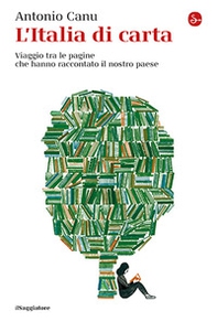 L'Italia di carta. Viaggio tra le pagine che hanno raccontato il nostro paese - Librerie.coop L'Italia di carta. Viaggio tra le pagine che hanno raccontato il nostro paese - Librerie.coop