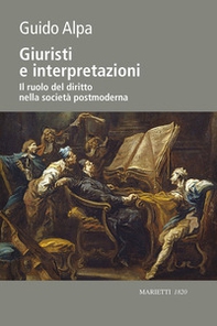 Giuristi e interpretazioni. Il ruolo del diritto nella società postmoderna - Librerie.coop