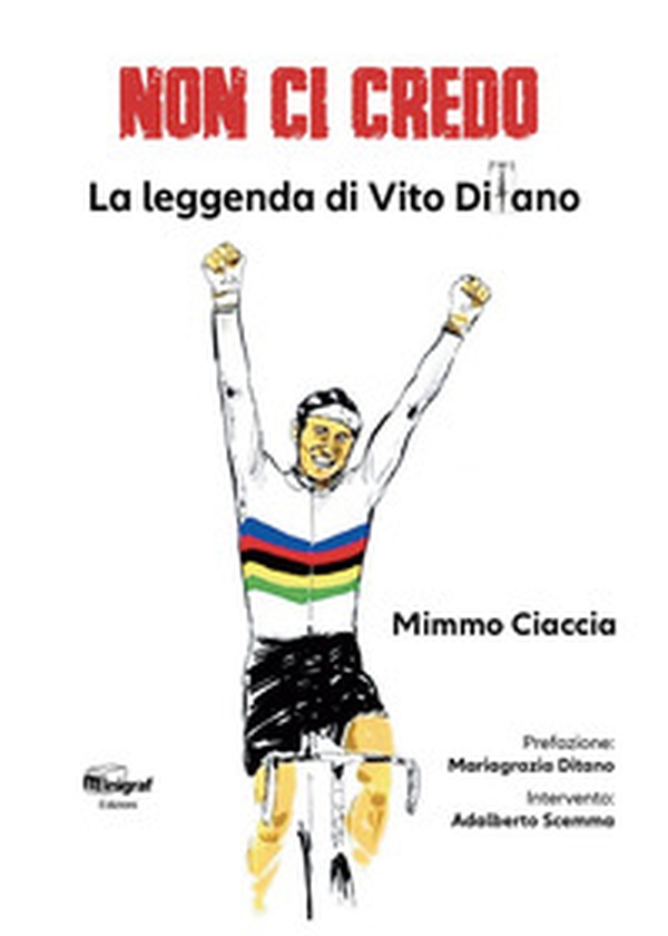 Non ci credo. La leggenda di Vito Ditano - Librerie.coop Non ci credo. La leggenda di Vito Ditano - Librerie.coop