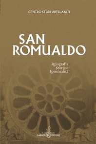 San Romualdo. Storia, agiografia e spiritualità. Atti del 23° Convegno del Centro studi avellaniti (Fonte Avellana, 23-26 agosto 2000) - Librerie.coop