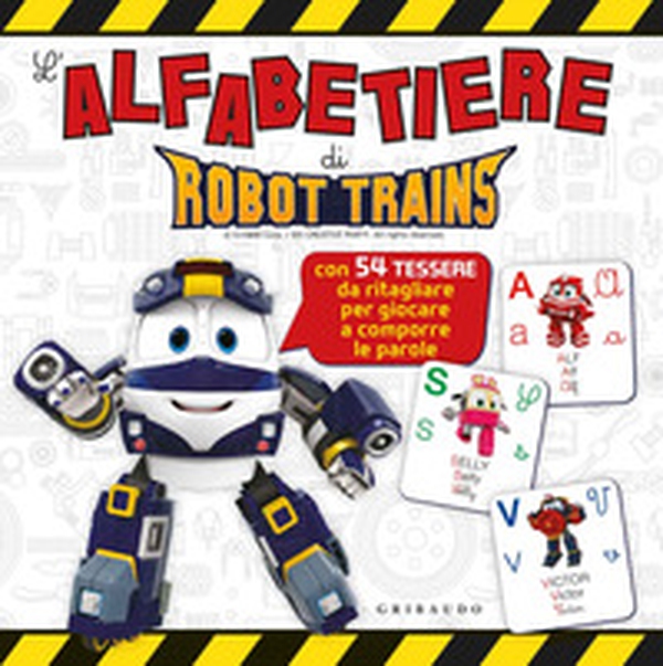 L'alfabetiere di Robot Trains - Librerie.coop L'alfabetiere di Robot Trains - Librerie.coop