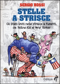 Stelle a strisce. Gli Stati Uniti nelle strisce a fumetti, da «Yellow Kid» al «New Yorker» - Librerie.coop