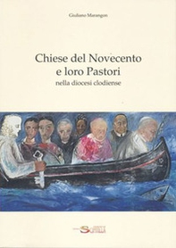Chiese del Novecento e loro Pastori nella diocesi clodiense - Librerie.coop