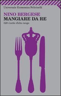 Mangiare da re. 520 ricette d'alto rango - Librerie.coop Mangiare da re. 520 ricette d'alto rango - Librerie.coop