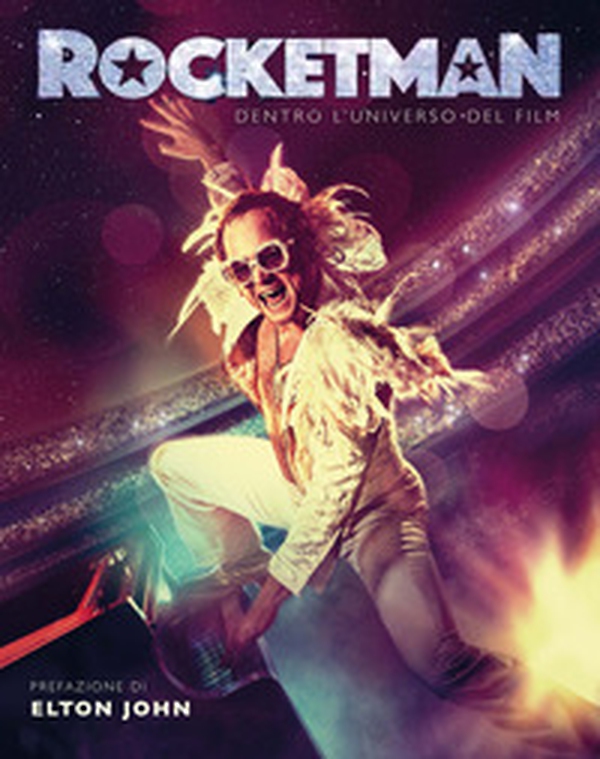 Rocketman. Dentro l'universo del film - Librerie.coop Rocketman. Dentro l'universo del film - Librerie.coop