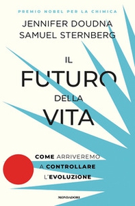 Il futuro della vita. Come arriveremo a controllare l'evoluzione - Librerie.coop