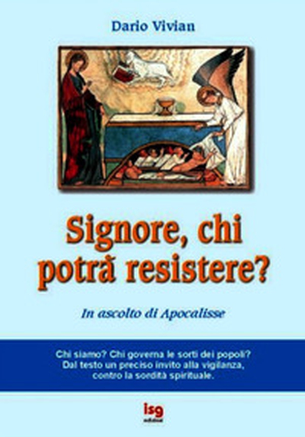 Signore, chi potrà resistere? In ascolto di Apocalisse - Librerie.coop Signore, chi potrà resistere? In ascolto di Apocalisse - Librerie.coop