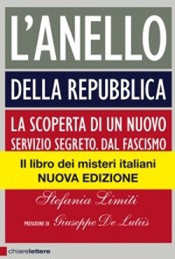 L'Anello della Repubblica. La scoperta di un nuovo servizio segreto. Dal Fascismo alle Brigate Rosse - Librerie.coop L'Anello della Repubblica. La scoperta di un nuovo servizio segreto. Dal Fascismo alle Brigate Rosse - Librerie.coop