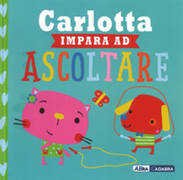 Carlotta impara ad ascoltare - Librerie.coop Carlotta impara ad ascoltare - Librerie.coop