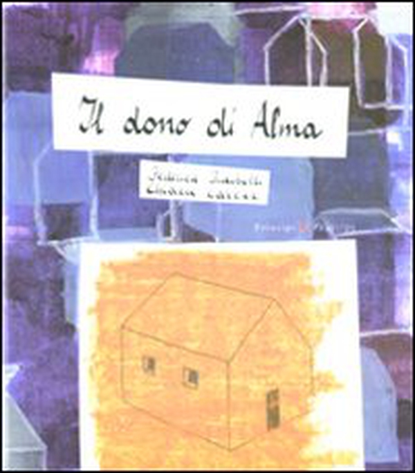 Il dono di Alma - Librerie.coop Il dono di Alma - Librerie.coop