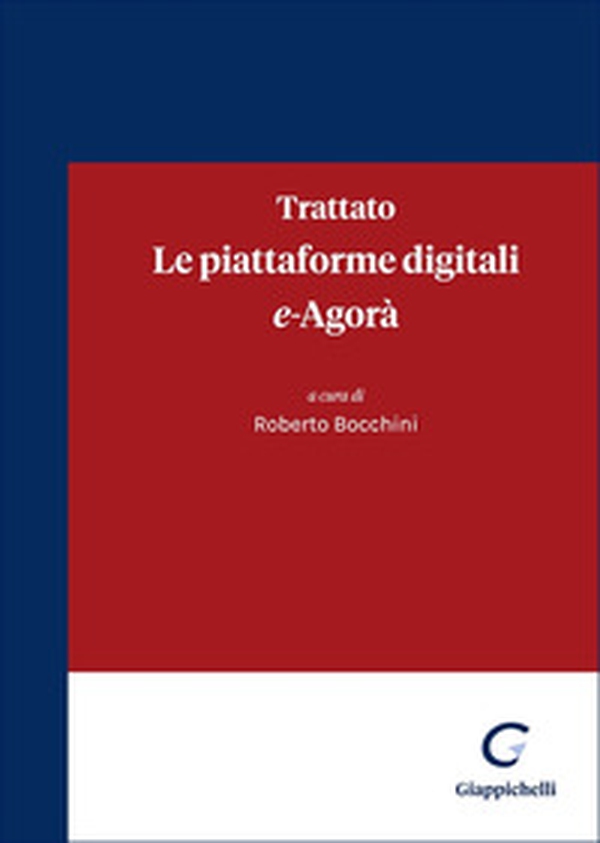 Trattato. Le piattaforme digitali. E-Agorà - Librerie.coop Trattato. Le piattaforme digitali. E-Agorà - Librerie.coop