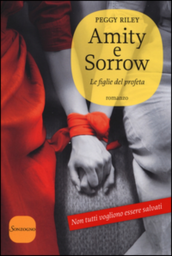 Amity e Sorrow. Le figlie del profeta - Librerie.coop Amity e Sorrow. Le figlie del profeta - Librerie.coop