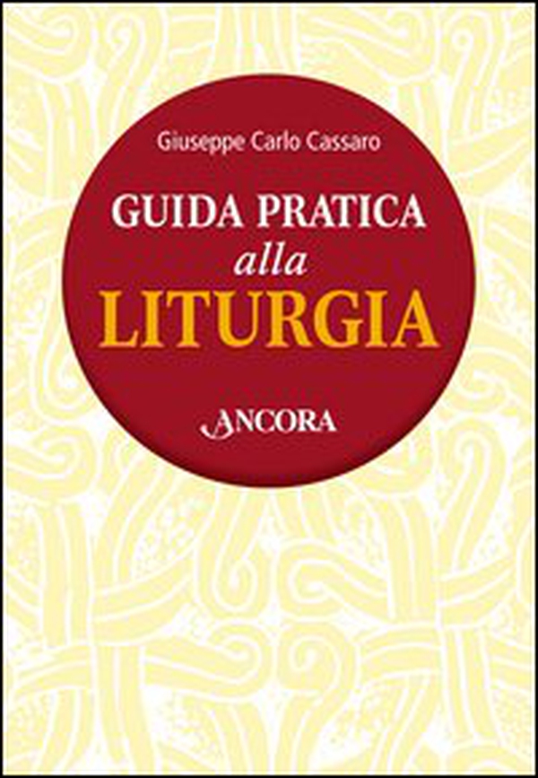 Guida pratica alla liturgia - Librerie.coop