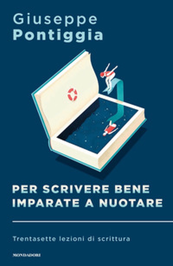 Per scrivere bene imparate a nuotare. Trentasette lezioni di scrittura - Librerie.coop Per scrivere bene imparate a nuotare. Trentasette lezioni di scrittura - Librerie.coop