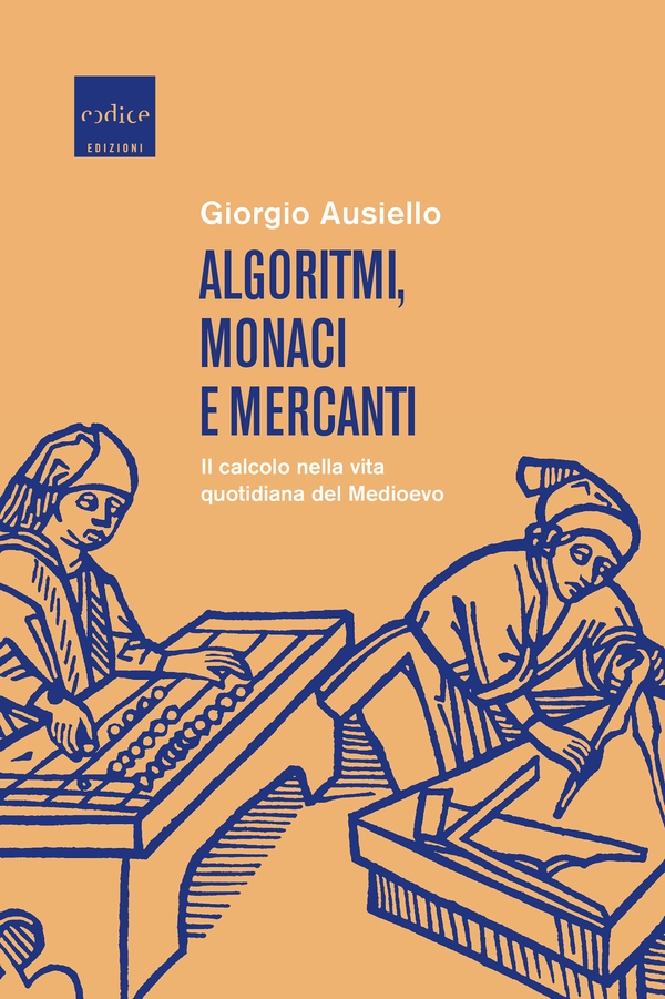 Algoritmi, monaci e mercanti - Librerie.coop Algoritmi, monaci e mercanti - Librerie.coop